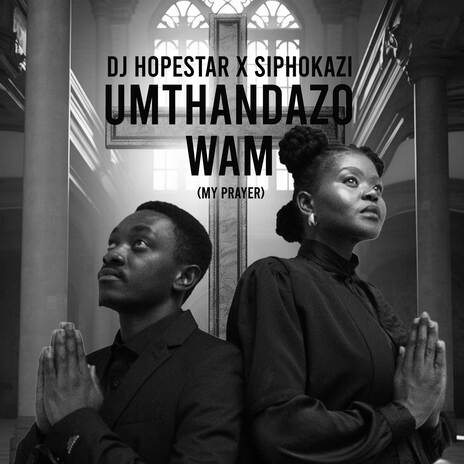 Umthandazo Wam (My Prayer) ft. DJ HopeStar | Boomplay Music