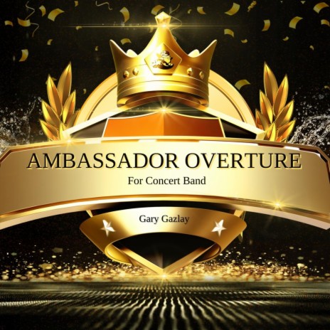 Ambassador Overture (For Concert Band) | Boomplay Music