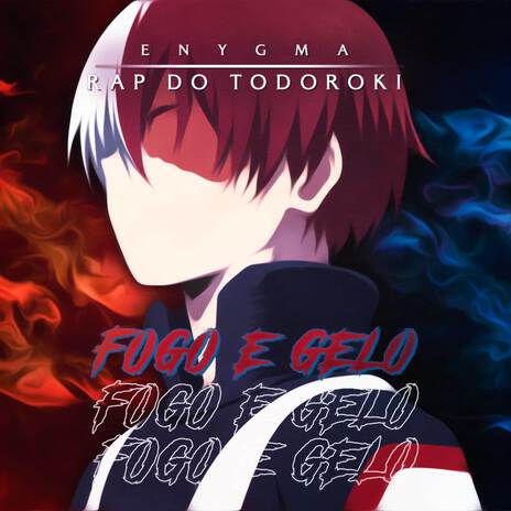 Rap do Todoroki: Fogo e Gelo | Boomplay Music