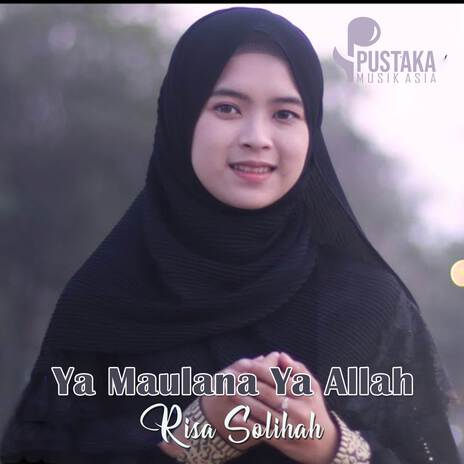 Ya Maulana Ya Allah | Boomplay Music