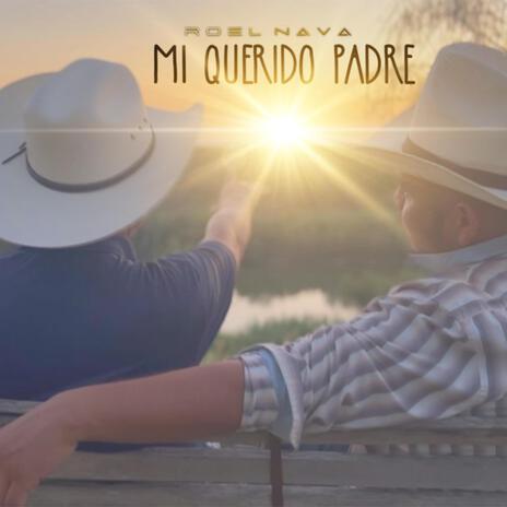 MI QUERIDO PADRE (ROEL NAVA) | Boomplay Music