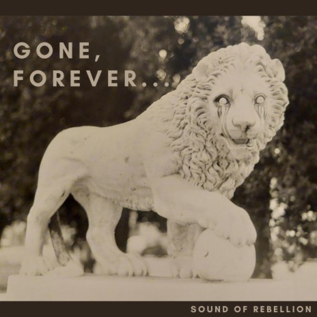 Gone, forever... | Boomplay Music