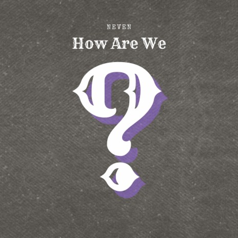 How Are We? | Boomplay Music