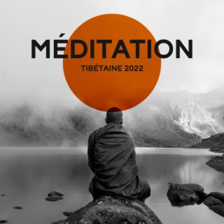 Méditation tibétaine 2022: Musique pour votre détente, Méditation spirituelle profonde, Apaiser l'esprit, le corps et l'âme (210hz – 396hz Tonalités de musique)