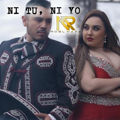 NI TU, NI YO (ROEL NAVA) | Boomplay Music