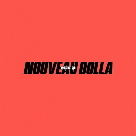 Nouveau Dolla | Boomplay Music