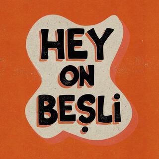 Hey On Beşli