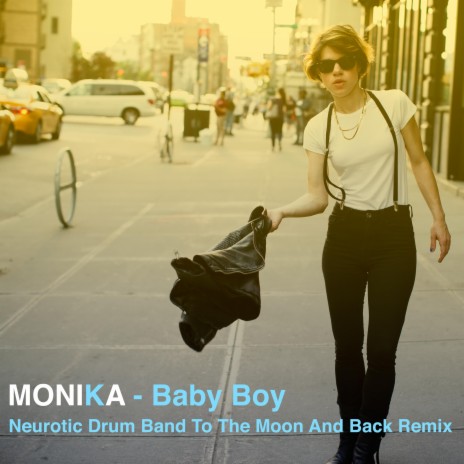 Baby Boy (Neurotic Drum Band to the Moon and Back Remix Remix) ft. Neurotic Drum Band to the Moon and Back Remix | Boomplay Music