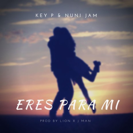 Eres Para Mi ft. Key-P & Big Money Music | Boomplay Music