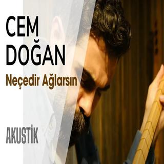 Neçedir Ağlarsın