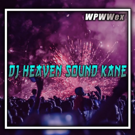 Dj Heaven Sound Kane (Remix) | Boomplay Music