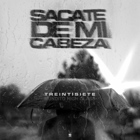 Sacate de Mi Cabeza ft. Mundito High Class | Boomplay Music