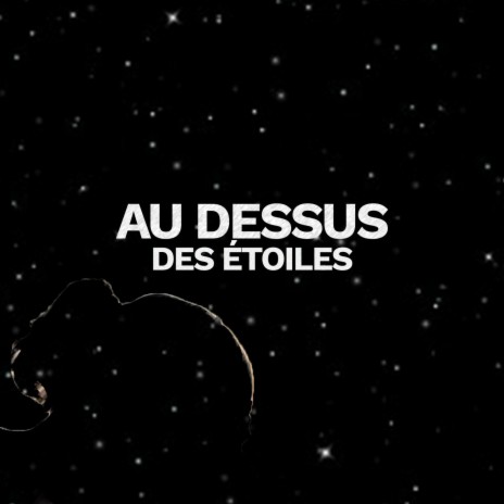 Au dessus des étoiles | Boomplay Music