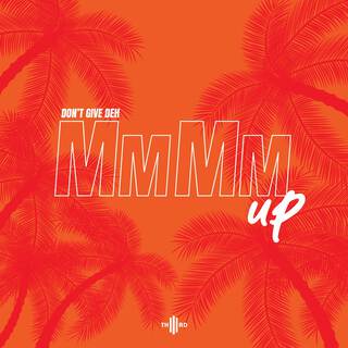 Mm Mm Up (Original) ft. Pressure Busspipe & R. City lyrics | Boomplay Music