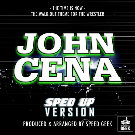 The Time Is Now (The Walk Out Theme For The Wrestler) [From John Cena] (Sped Up)