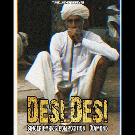 Desi Desi | Boomplay Music