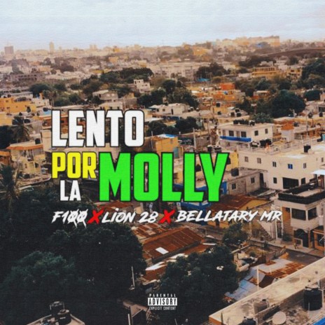 Lento Por La Molly ft. F100 & Bellatary mr | Boomplay Music