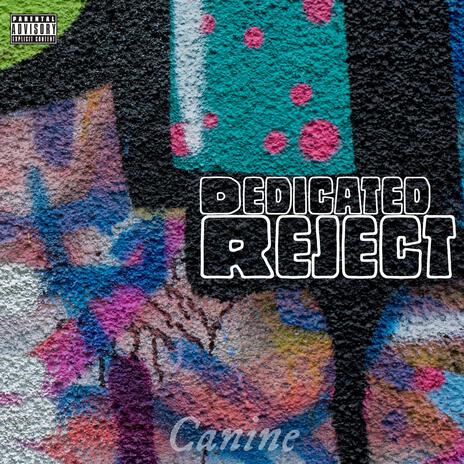 Dedicated Reject | Boomplay Music