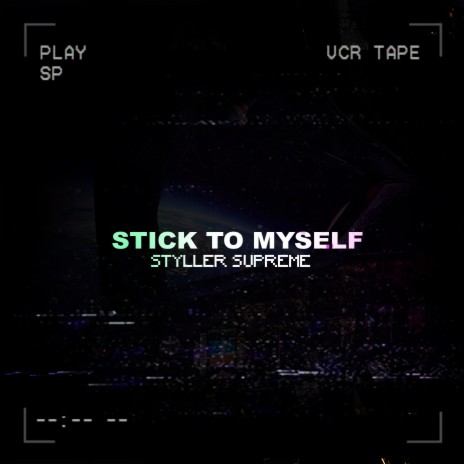 Stick To Myself! | Boomplay Music