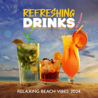 Refreshing Drinks: Relaxing Beach Vibes 2024, Summer Chill House, Coastal Cafe Grooves