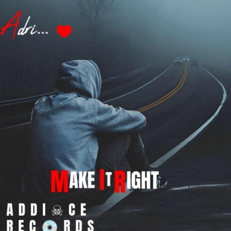 Make It Right ft. Adri | Boomplay Music