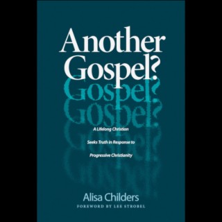 026: Alisa Childers on How Progressive Christianity Isn‘t Really Christianity At All