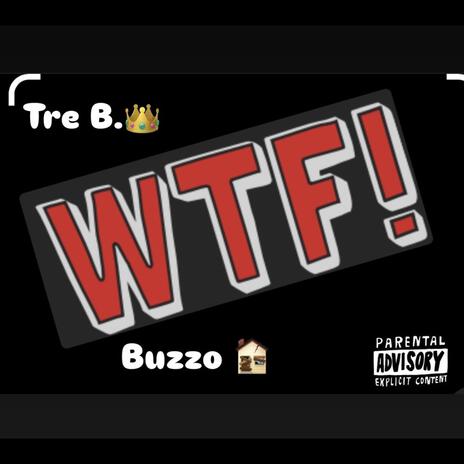 WTF ft. Buzzo | Boomplay Music