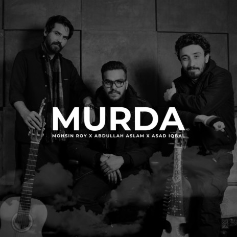 Murda ft. Asad Iqbal & Mohsin Roy | Boomplay Music