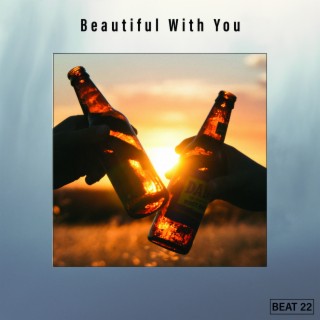 Beautiful With You Beat 22