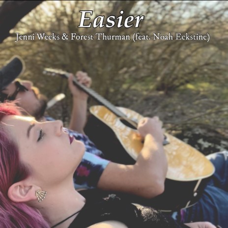 Easier ft. Forest Thurman & Noah Eckstine