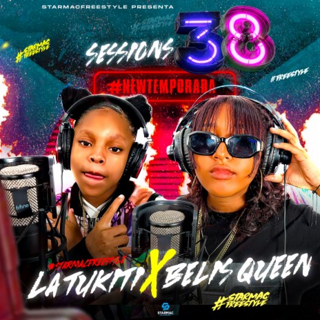 Sessions 38 ft. La Tukiti & Belis Queen | Boomplay Music