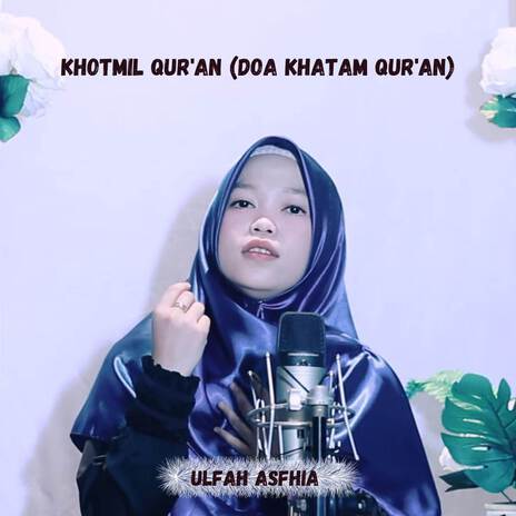 Khotmil Qur'an (Doa Khatam Qur'an) | Boomplay Music