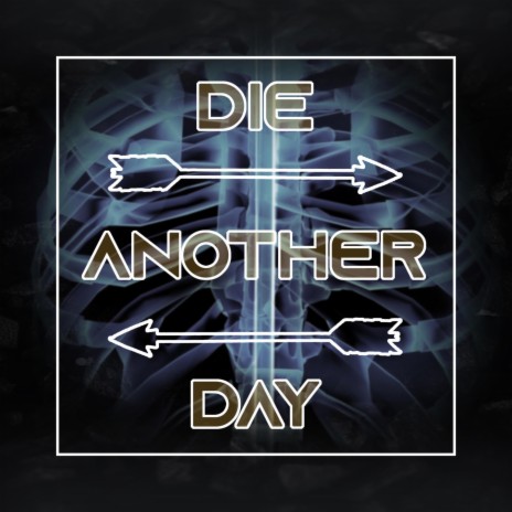 Die Another Day | Boomplay Music