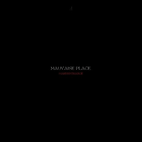 Mauvaise Place | Boomplay Music