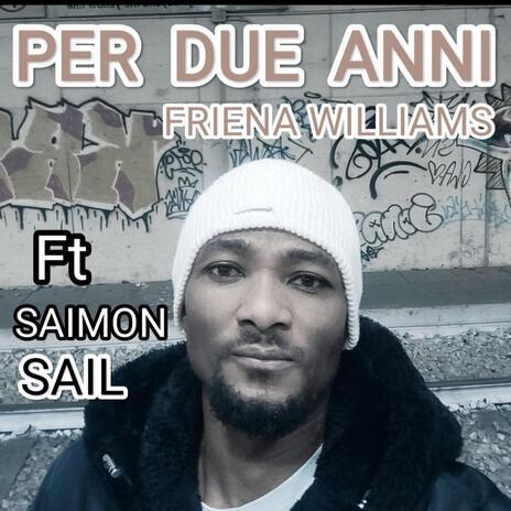 PER DUE ANNI ft. SIMONE SAIL | Boomplay Music