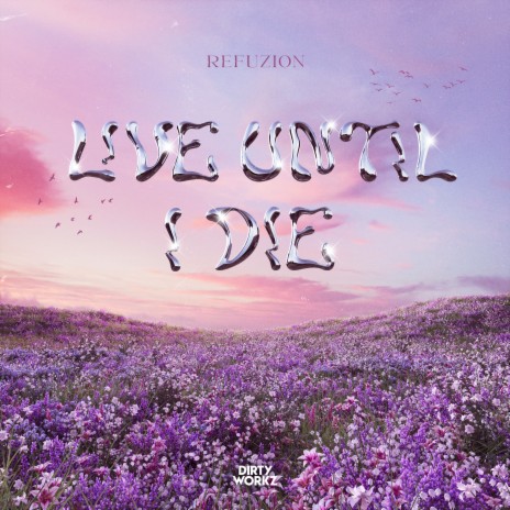 Live Until I Die | Boomplay Music