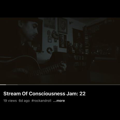 Stream Of Consciousness Jam 22 | Boomplay Music