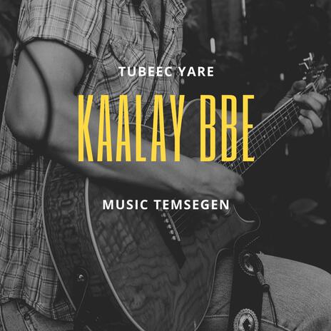 Kaalay Bbe | Boomplay Music