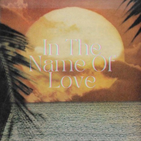 In The Name Of Love | Boomplay Music