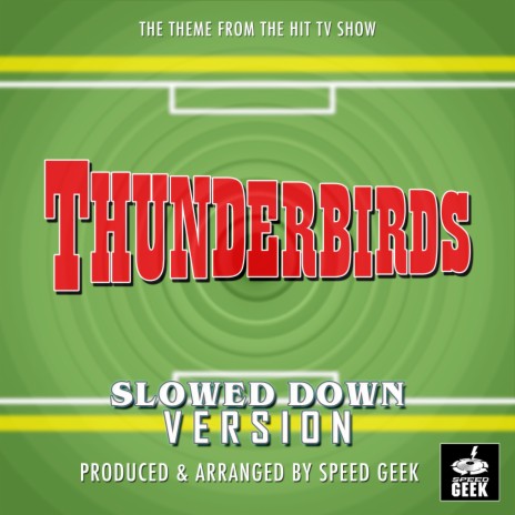 Thunderbirds Main Theme (From Thunderbirds) (Slowed Down) | Boomplay Music