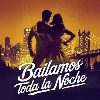 Bailamos Toda La Noche ft. Rebecca Reynolds lyrics | Boomplay Music