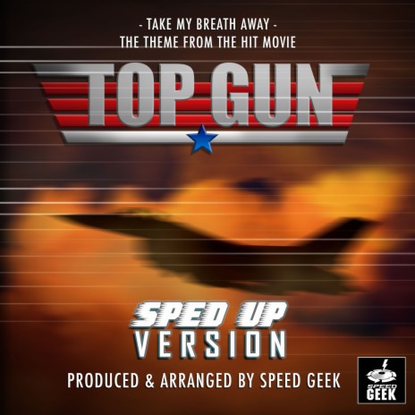 Top Gun Take My Breath Away (From Top Gun) (Sped Up)