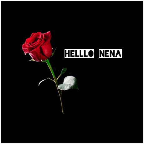 HELLO NENA | Boomplay Music