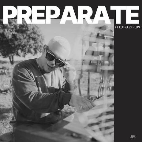 Preparate ft. Luigi 21 Plus | Boomplay Music