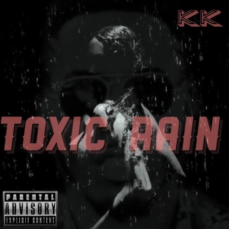 Toxic Rain | Boomplay Music