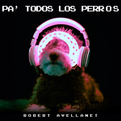 Pa' todos Los Perros | Boomplay Music