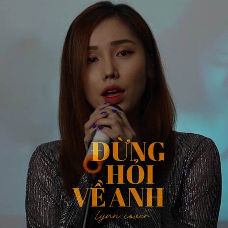 Đừng Hỏi Về Anh | Boomplay Music