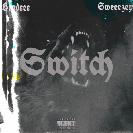 Switch ft. Sweeezey | Boomplay Music