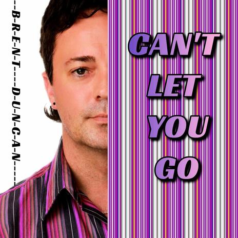 Cant Let You Go | Boomplay Music