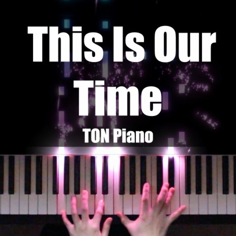 This Is Our Time | Boomplay Music